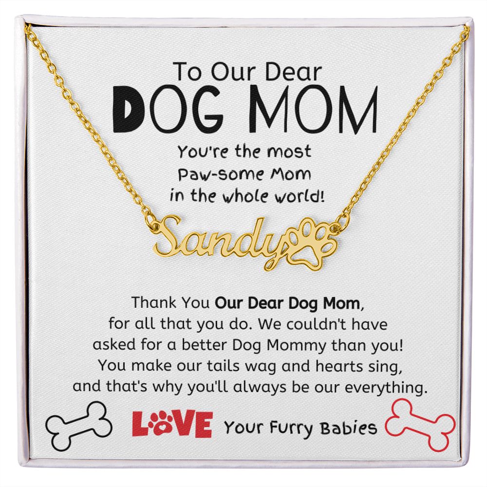 Gift For Dog Mom-You Make Our Tails Wag - Personalized Paw Print Name Necklace