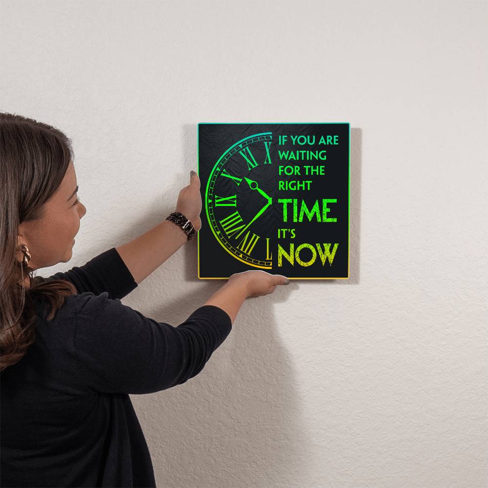 Waiting For The Right Time It's Now- Metal Print- Wall Decor