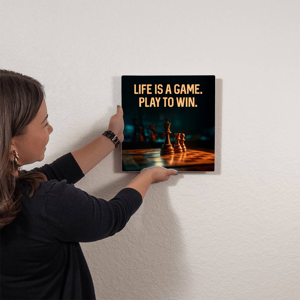 Life Is A Game- Play To Win- High Glass Metal Print-Wall Decor