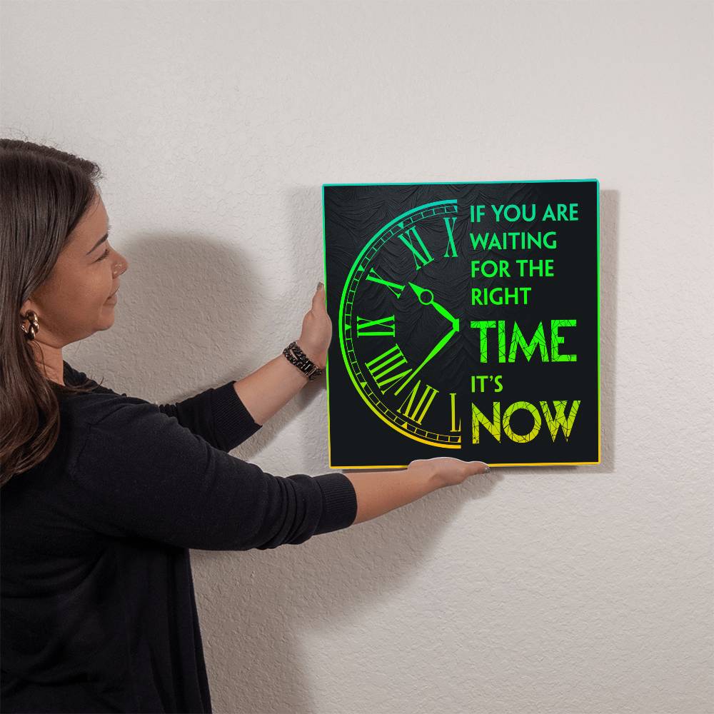 Waiting For The Right Time It's Now- Metal Print- Wall Decor