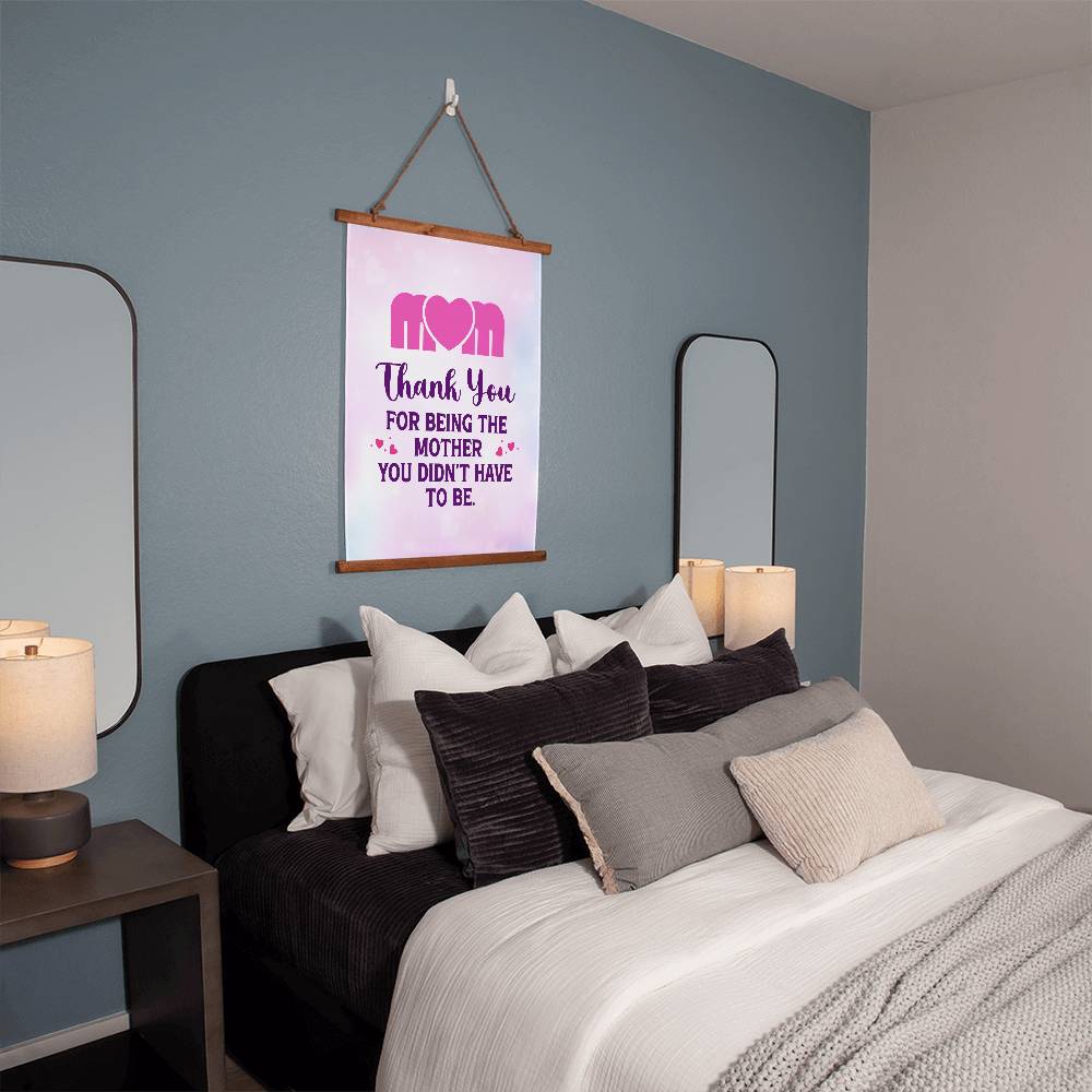 Mom- Thank You For Being The Mother You Didn't Have To Be - Wood Framed Wall Tapestry