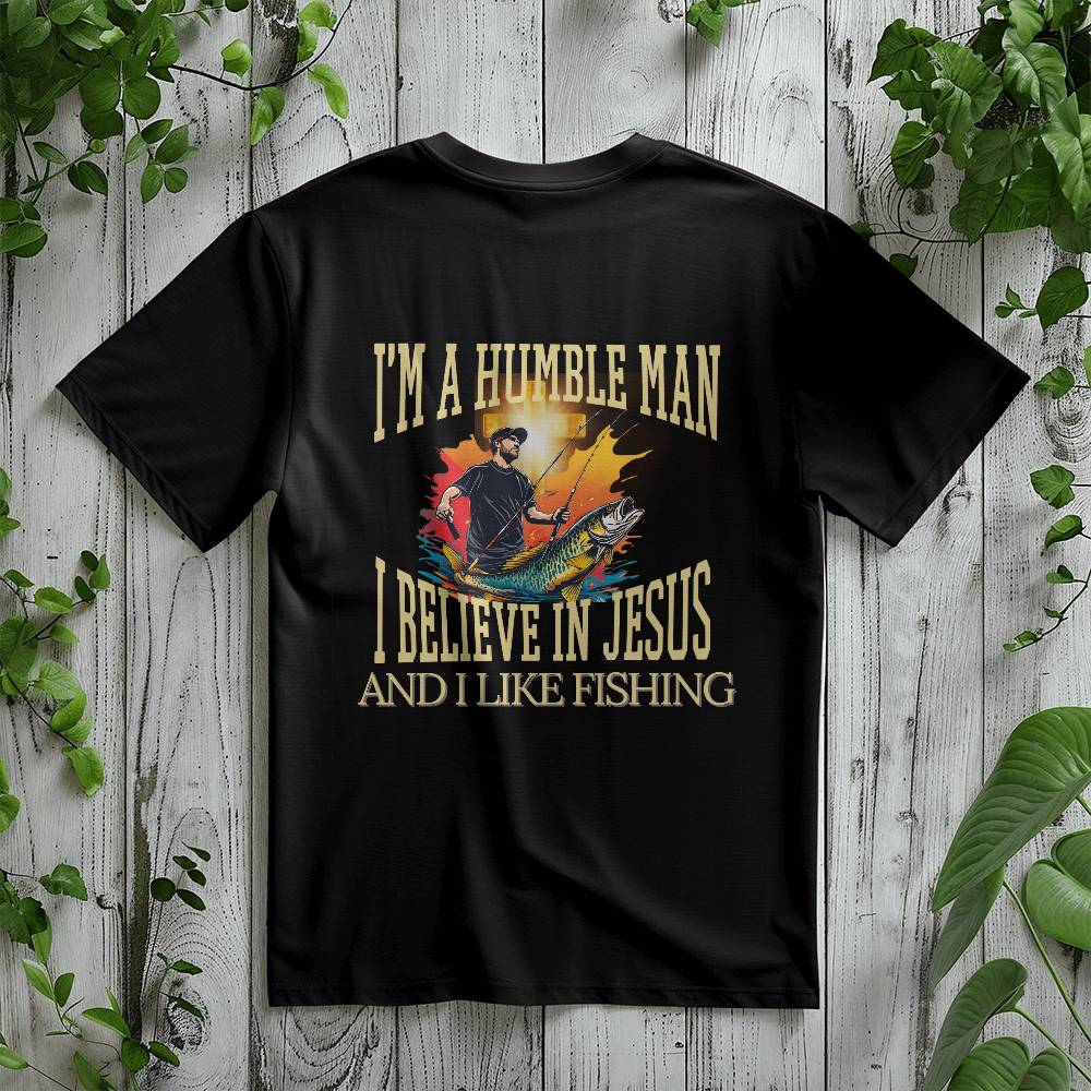 Fishing with Jesus-I Am a Humble Man-T- Shirt Black-Back Print