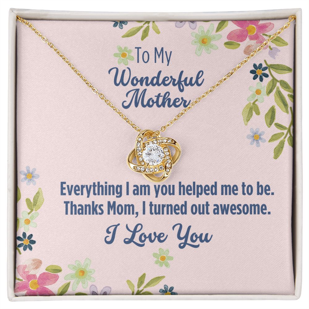 Gift For Mom- I Turned Out Awesome-Love Knot Necklace
