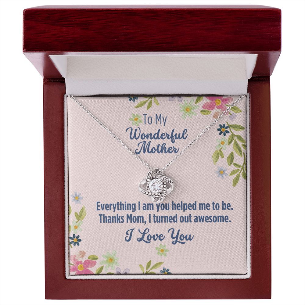 Gift For Mom- I Turned Out Awesome-Love Knot Necklace