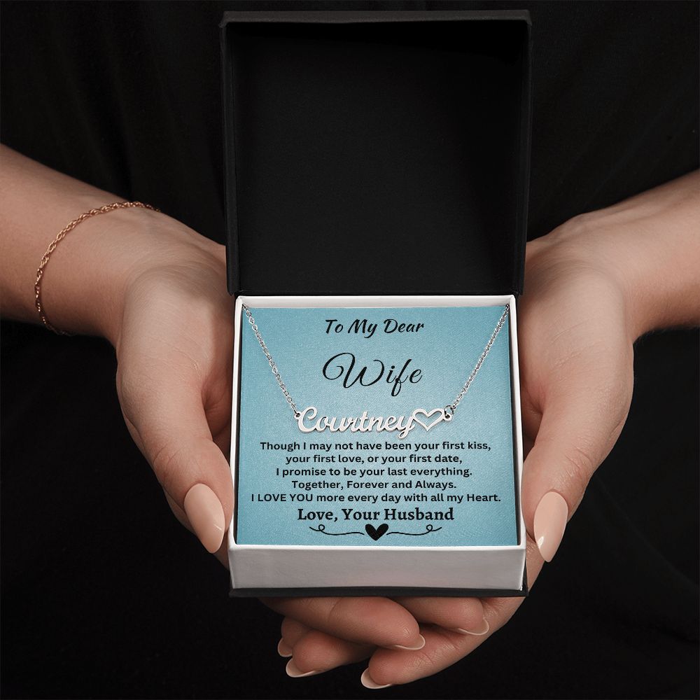Gift For Wife - I Promise To Be Your Last Everything- Personalized Name Necklace