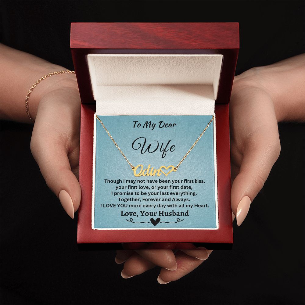 Gift For Wife - I Promise To Be Your Last Everything- Personalized Name Necklace