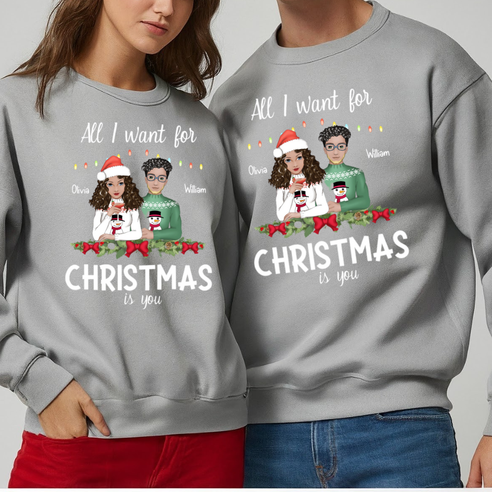 Personalized "All I Want for Christmas is You" Unisex Crewneck Sweatshirt| Funny Christmas Matching Shirts For Couple| Xmas Party Couple sweatshirt| Husband Wife Christmas Shirt| Boyfriend Girlfriend Shirt