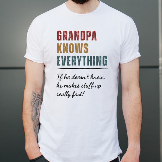 "Grandpa Knows Everything (Or Makes It Up!)" Funny Custom T-Shirt for Grandpa, Dad, Papa & More – Perfect Father’s Day Gift