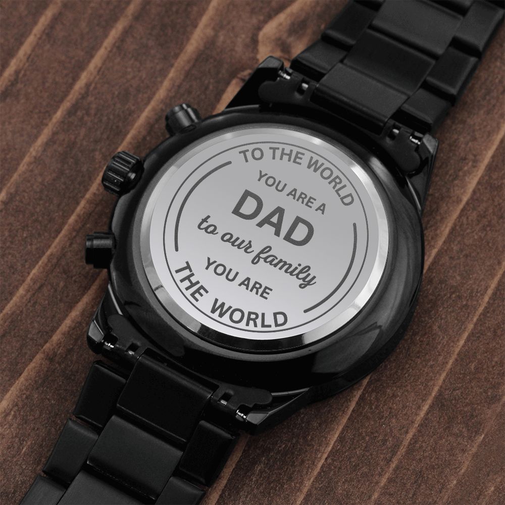 GIFT To Dad-You Are The World- Black Chronograph Watch