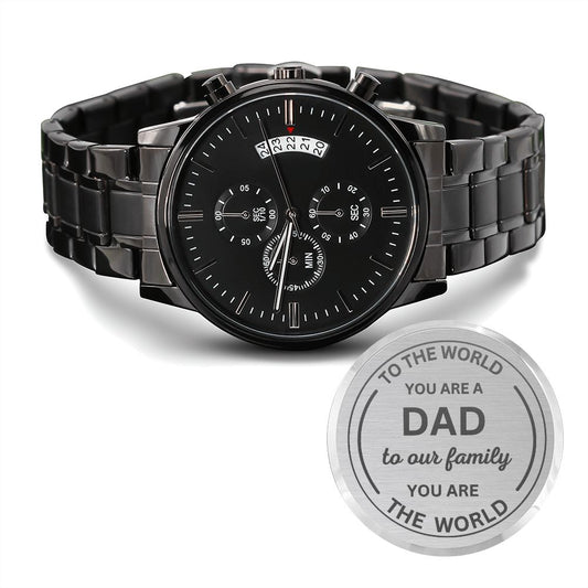 GIFT To Dad-You Are The World- Black Chronograph Watch