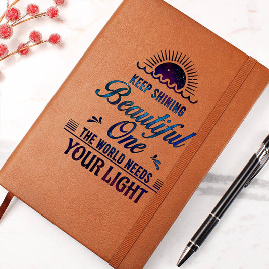 Keep Shining Beautiful One- Graphic Leather Journal