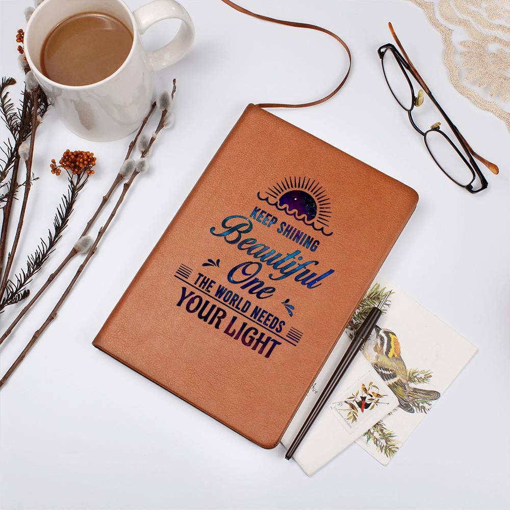 Keep Shining Beautiful One- Graphic Leather Journal