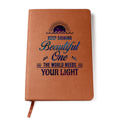 Keep Shining Beautiful One- Graphic Leather Journal