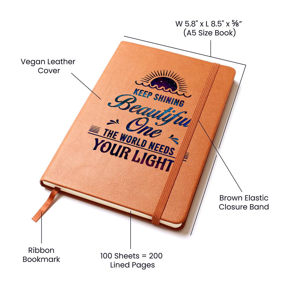 Keep Shining Beautiful One- Graphic Leather Journal