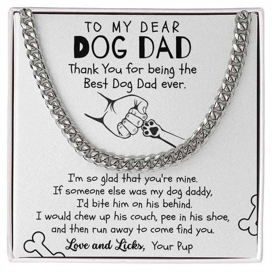 To My Dog Dad-I'm So Glad That Your Mine- Cuban Chain Necklace