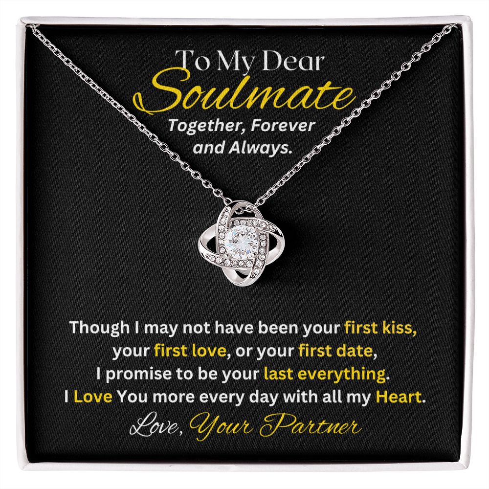 Gift For Soulmate- Though I May Not Have Been Your First Kiss-- Love Knot Necklace