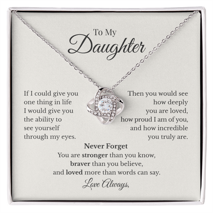 To My Daughter Necklace – If I Could Give You One Thing in Life | Love Knot
