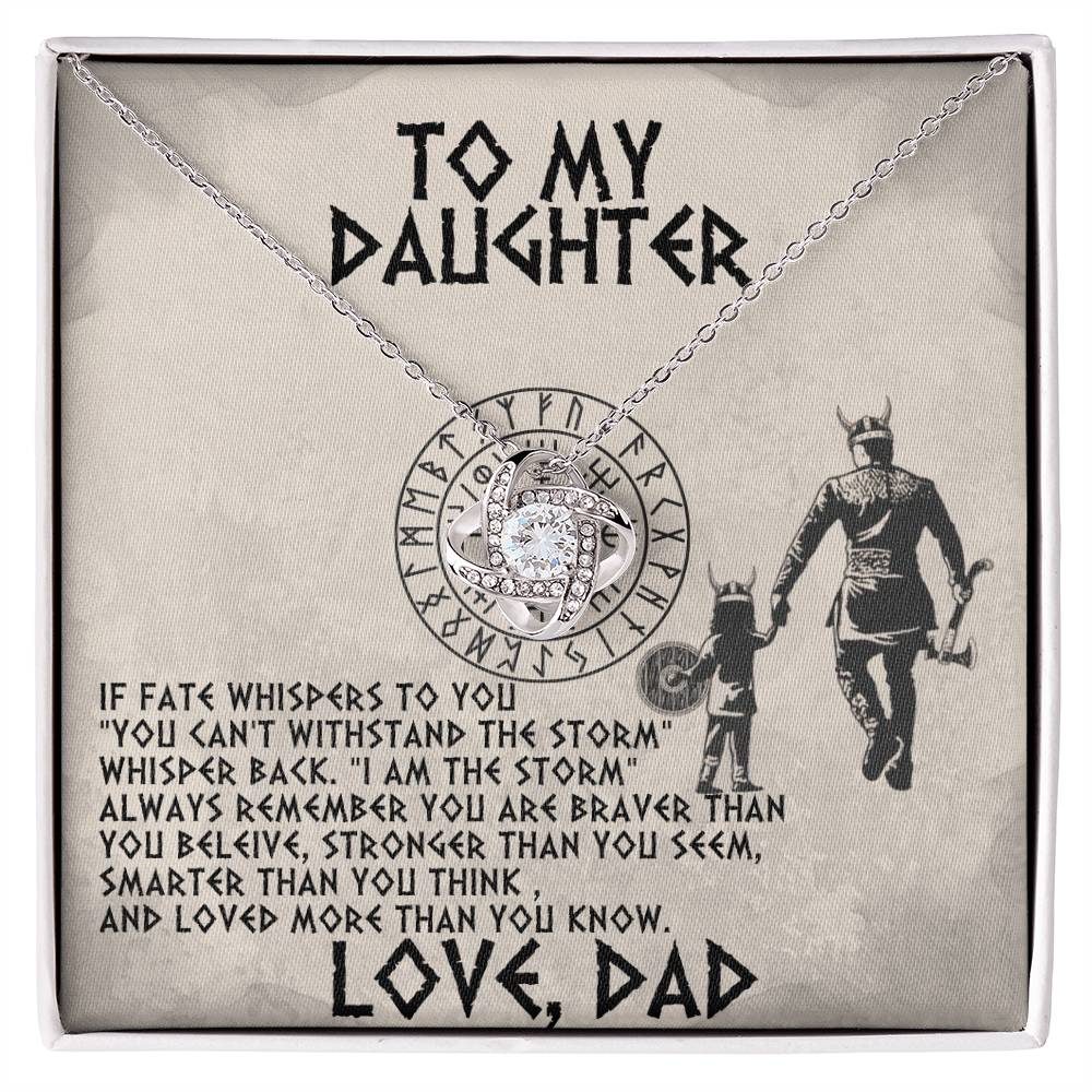 DAUGHTER-You are the Storm, Gift for Daughter from Dad, Daughter Necklace, Viking Style Love Knot Necklace, Vintage Necklace Dad To My Daughter From Dad