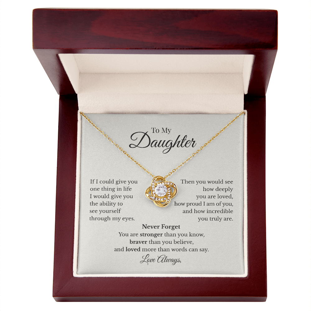 To My Daughter – If I Could Give You One Thing in Life | Love Knot Necklace Gift from Mom or Dad
