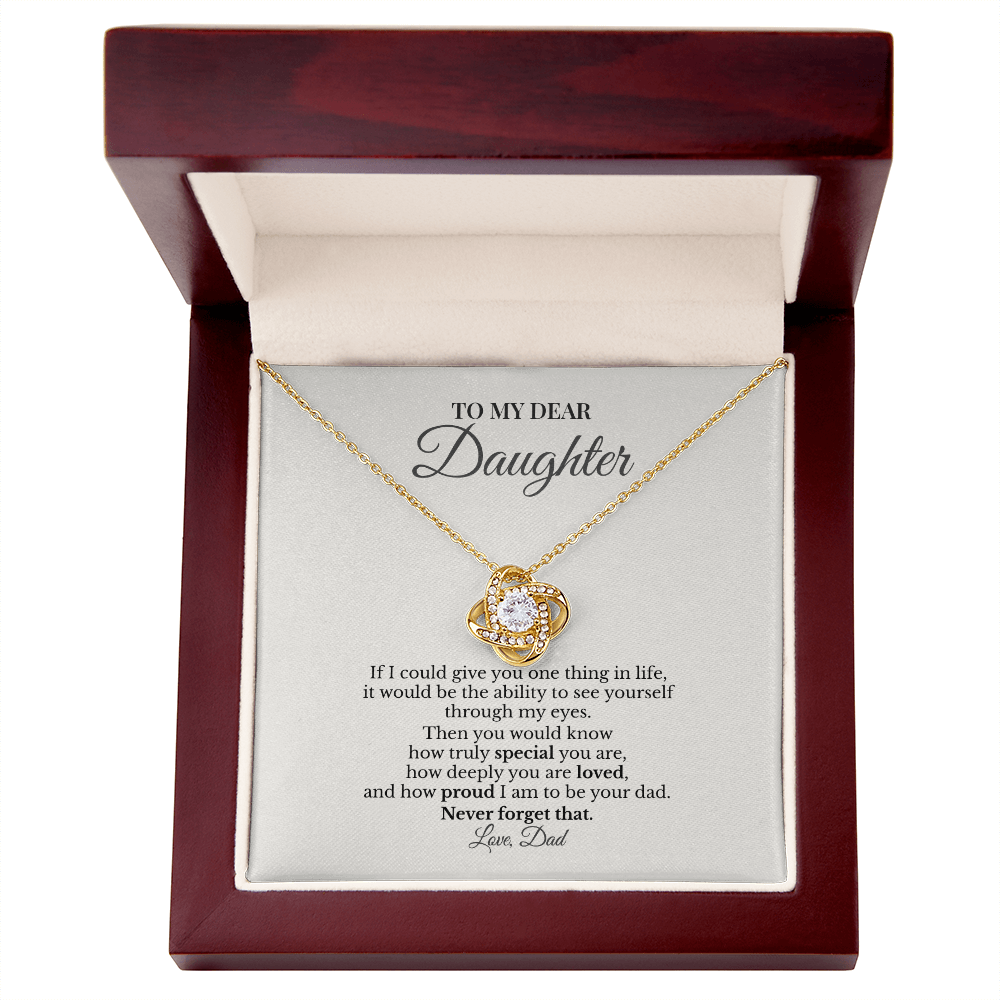 To My Dear Daughter – If I Could Give You One Thing in Life | Love Knot Necklace