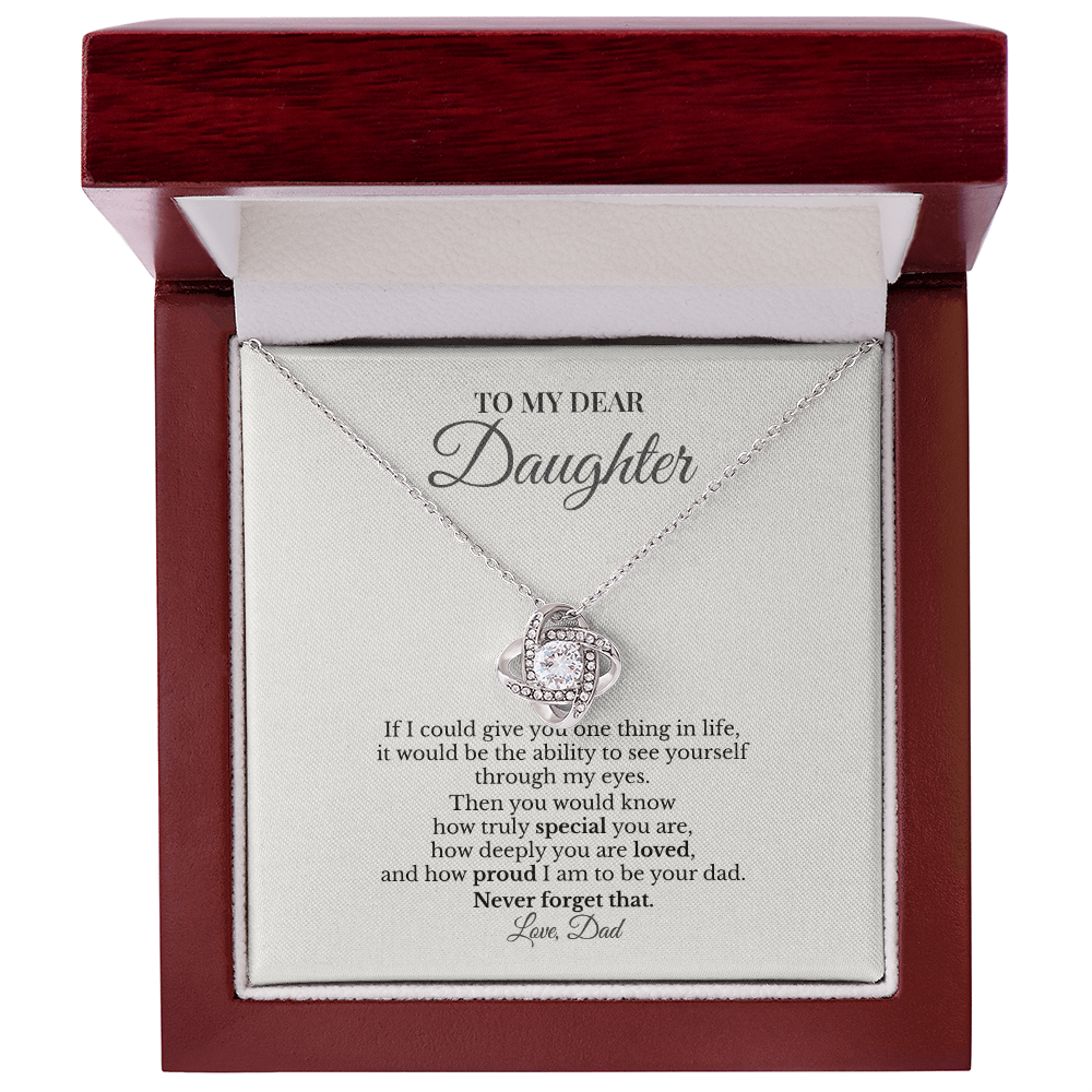 To My Dear Daughter – If I Could Give You One Thing in Life | Love Knot Necklace