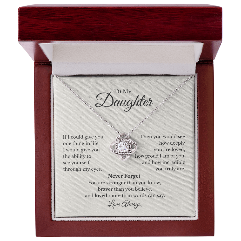 To My Daughter – If I Could Give You One Thing in Life | Love Knot Necklace Gift from Mom or Dad