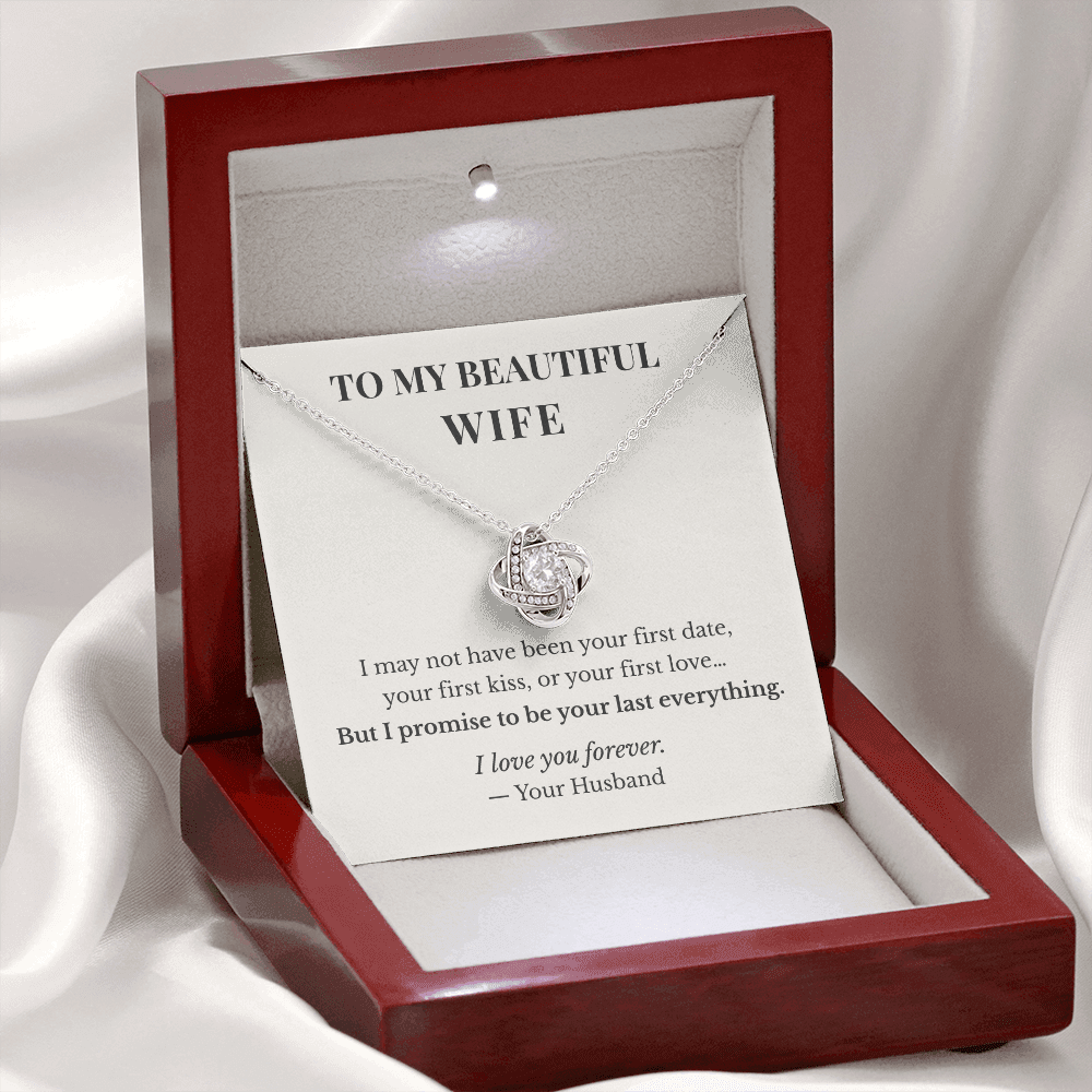 To My Beautiful Wife – I Promise To Be Your Last Everything Love Knot Necklace | Romantic Gift For Wife