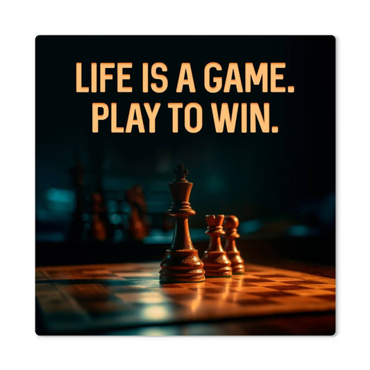 Life Is A Game- Play To Win- High Glass Metal Print-Wall Decor