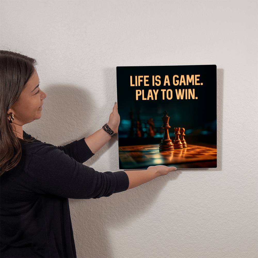 Life Is A Game- Play To Win- High Glass Metal Print-Wall Decor