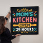 Mom's Kitchen-Open 24 Hours- High Gloss Metal Print-Wall Decor