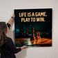 Life Is A Game- Play To Win- High Glass Metal Print-Wall Decor