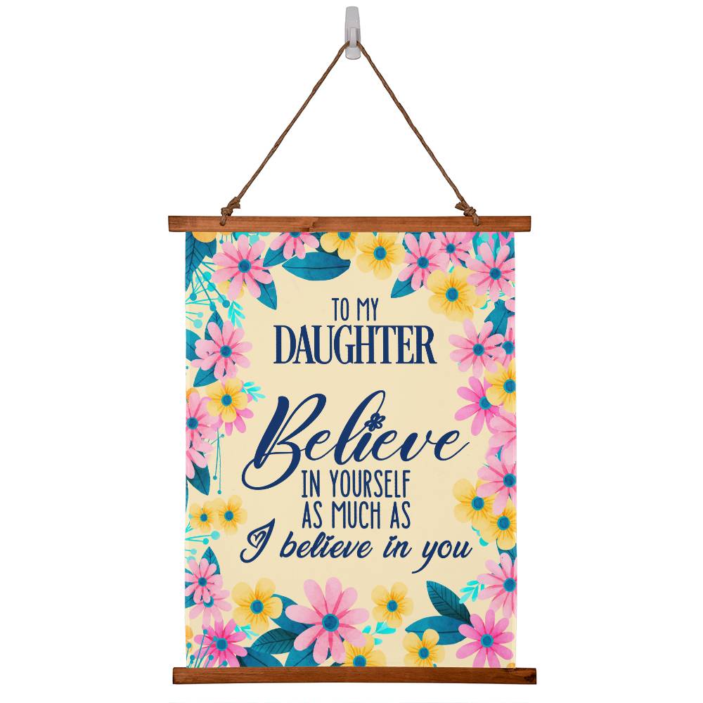 To My Daughter- Believe In Yourself - Wood Framed Wall Tapestry