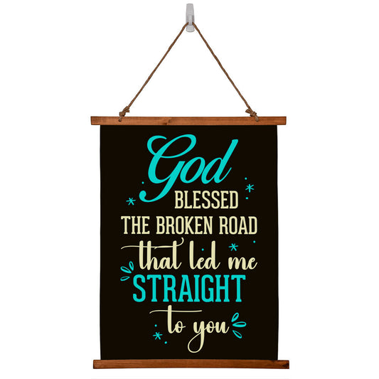 God Blessed The Broken Road- Wood Framed Wall Tapestry