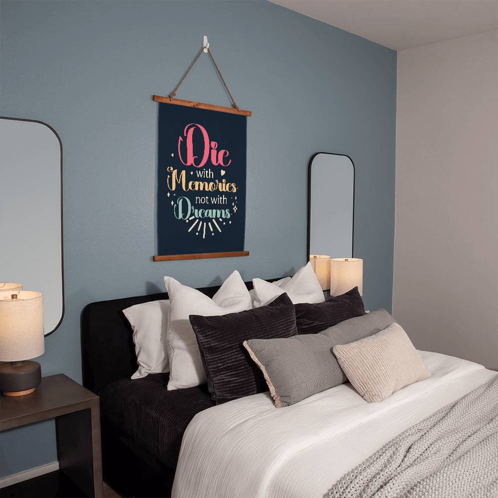 Die With Memories Not With Dreams- Wood Framed Wall Tapestry