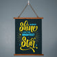 Always Shine Like The Brightest Star- Wood Framed Wall Tapestry