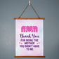 Mom- Thank You For Being The Mother You Didn't Have To Be -  Wood Framed Wall Tapestry