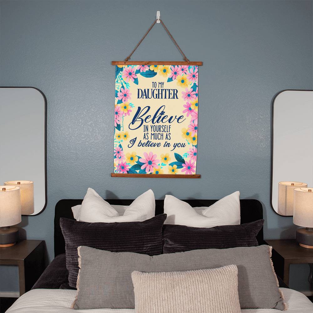 To My Daughter- Believe In Yourself - Wood Framed Wall Tapestry