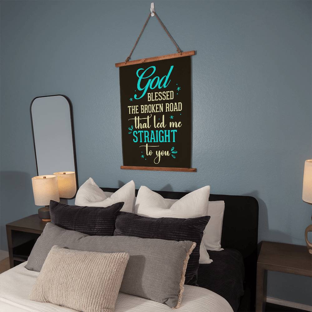 God Blessed The Broken Road- Wood Framed Wall Tapestry