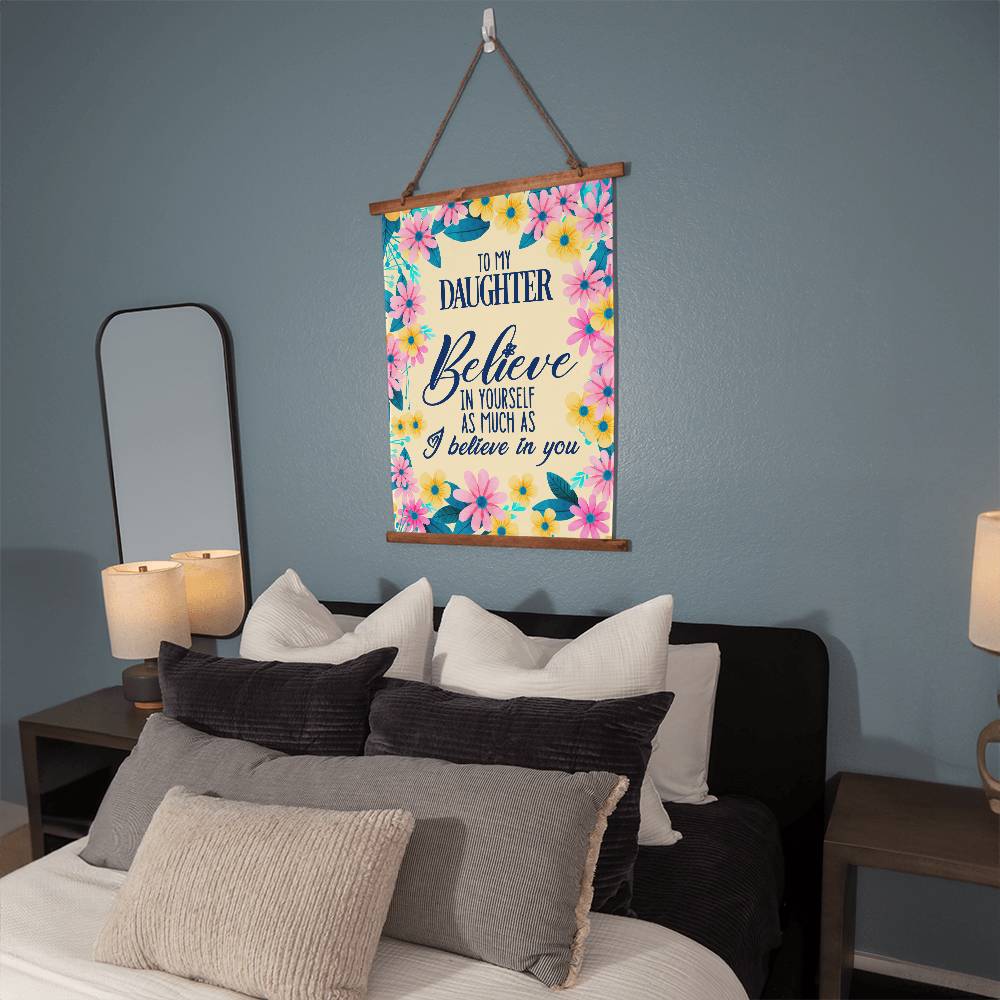 To My Daughter- Believe In Yourself - Wood Framed Wall Tapestry