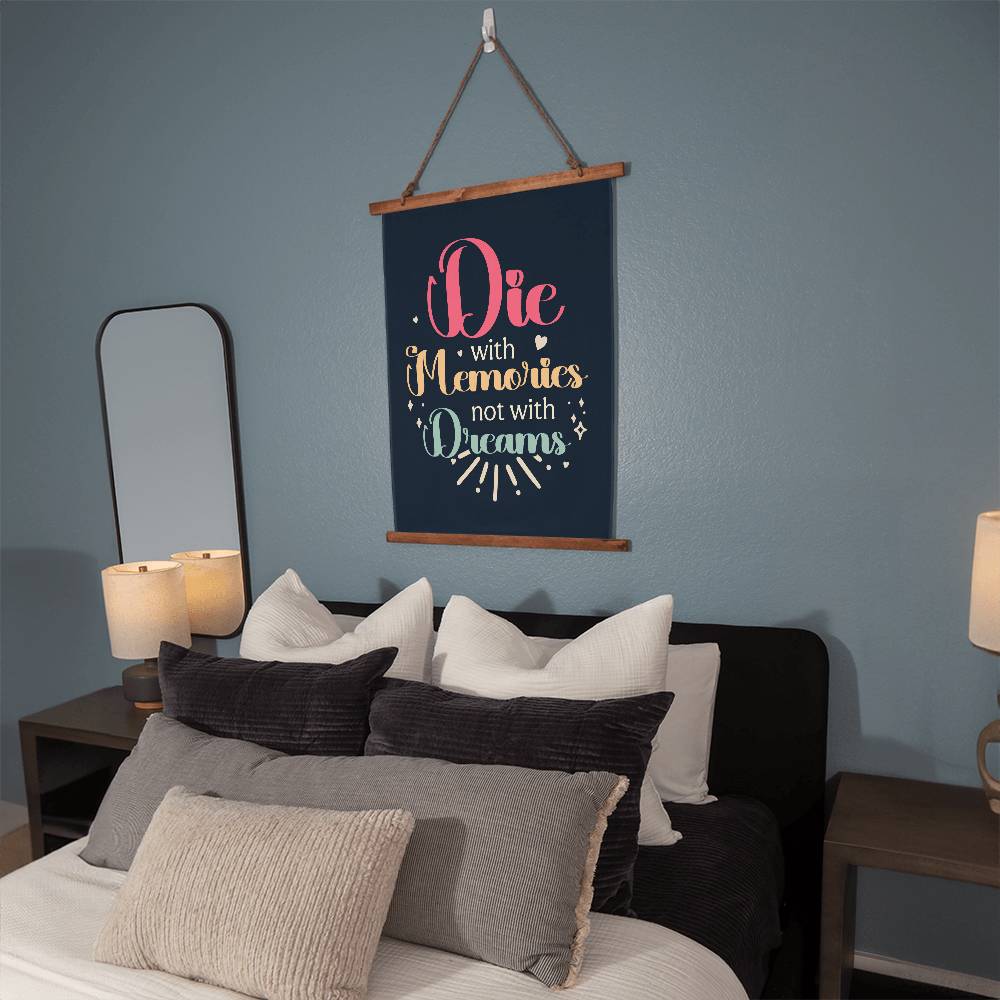 Die With Memories Not With Dreams- Wood Framed Wall Tapestry