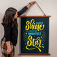 Always Shine Like The Brightest Star- Wood Framed Wall Tapestry