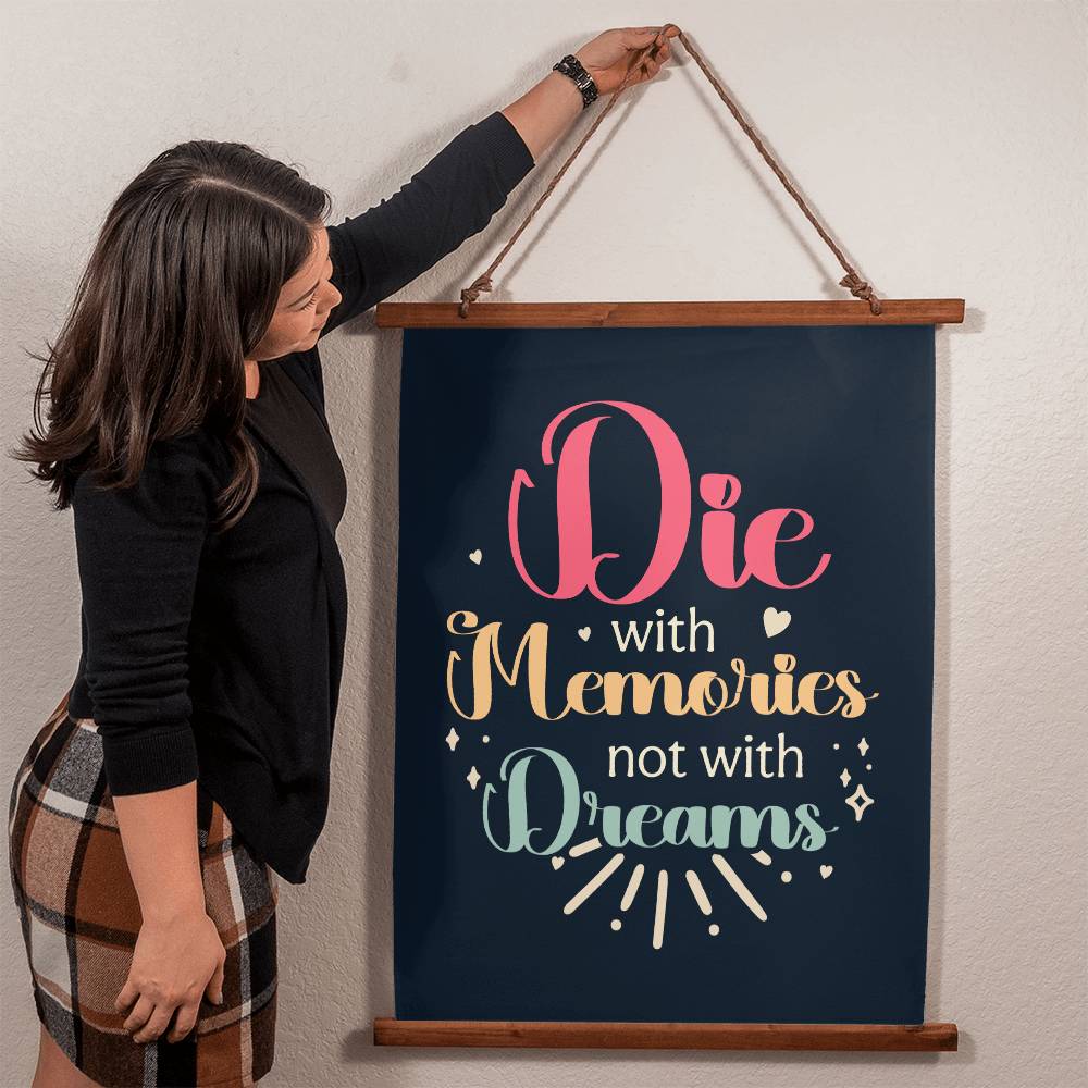 Die With Memories Not With Dreams- Wood Framed Wall Tapestry