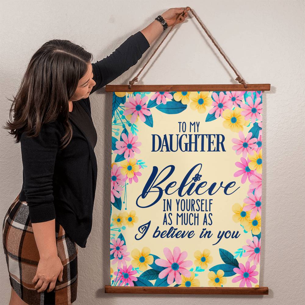 To My Daughter- Believe In Yourself - Wood Framed Wall Tapestry