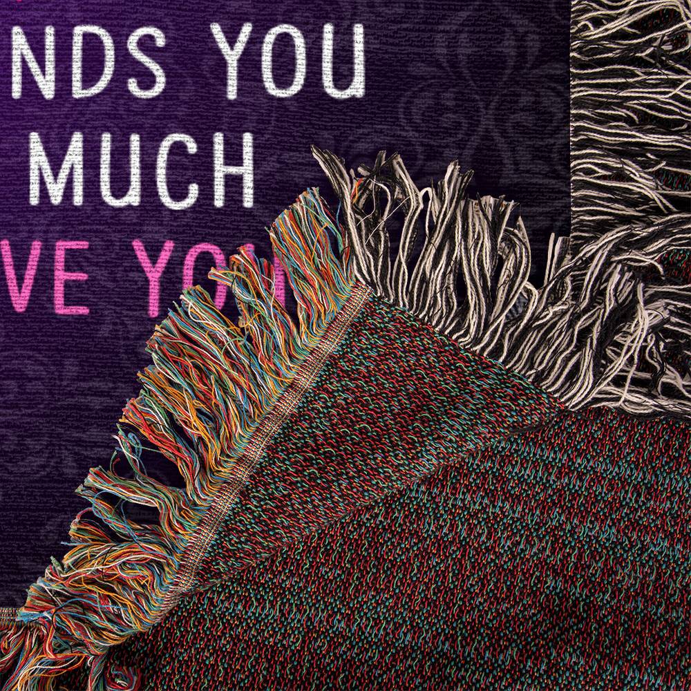 Mom- How Much We Love You- Heirloom Woven Blanket 60" x 50"