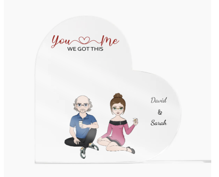 Couple's Personalized You and Me-"We Got This" Acrylic Heart Shaped Plaque