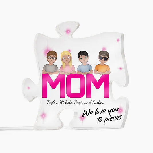 Mom-We Love You To Pieces- Personalized Acrylic Puzzle Piece