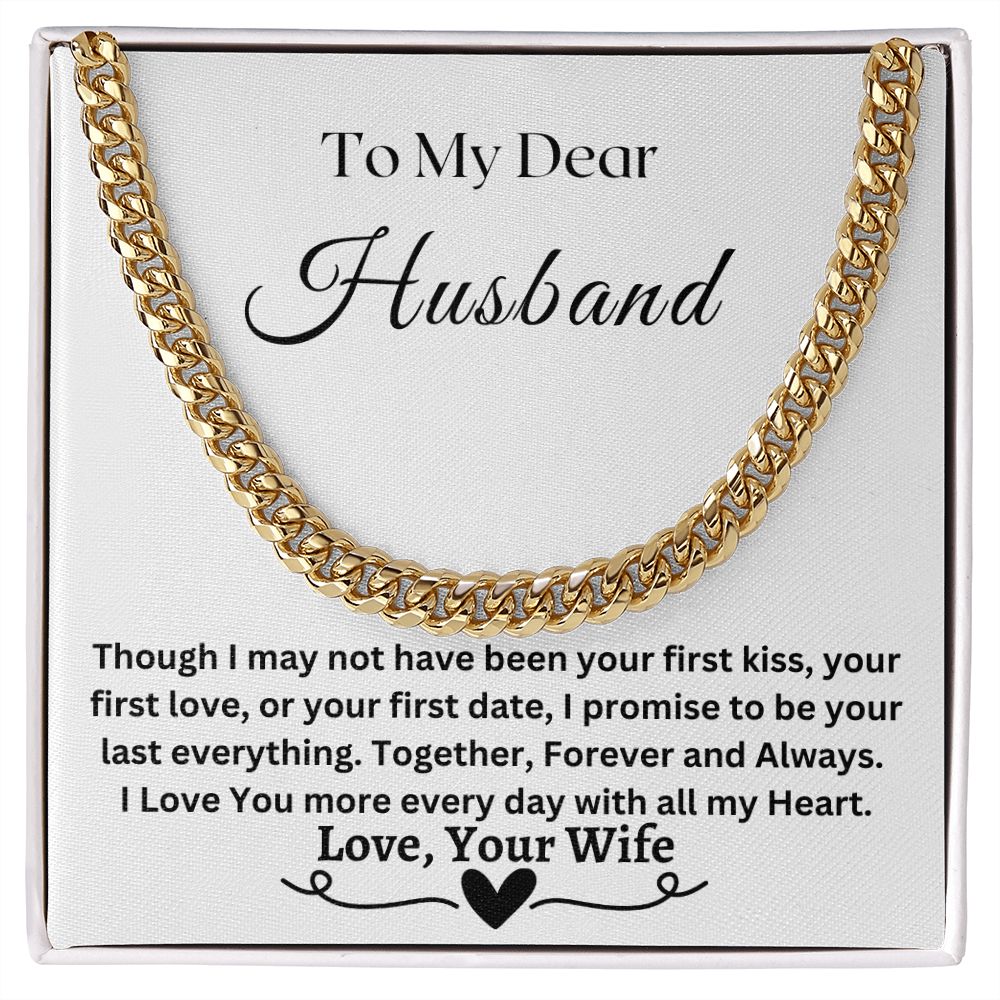 Gift For My Husband-I Promise To Be Your Last Everything- Cuban Chain Necklace