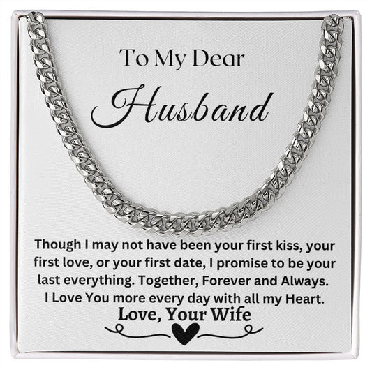 Gift For My Husband-I Promise To Be Your Last Everything- Cuban Chain Necklace