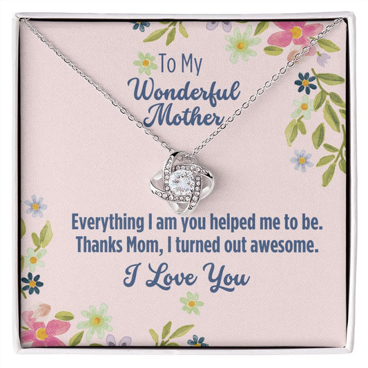 Gift For Mom- I Turned Out Awesome-Love Knot Necklace