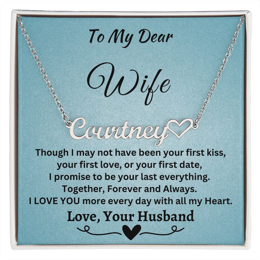 Gift For Wife - I Promise To Be Your Last Everything- Personalized Name Necklace
